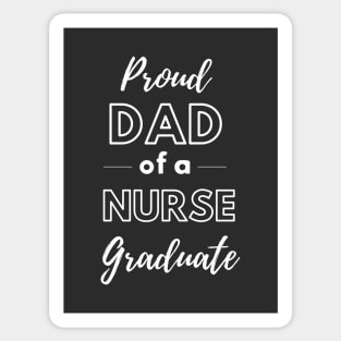 Proud Dad Of A Nurse Graduate Sticker